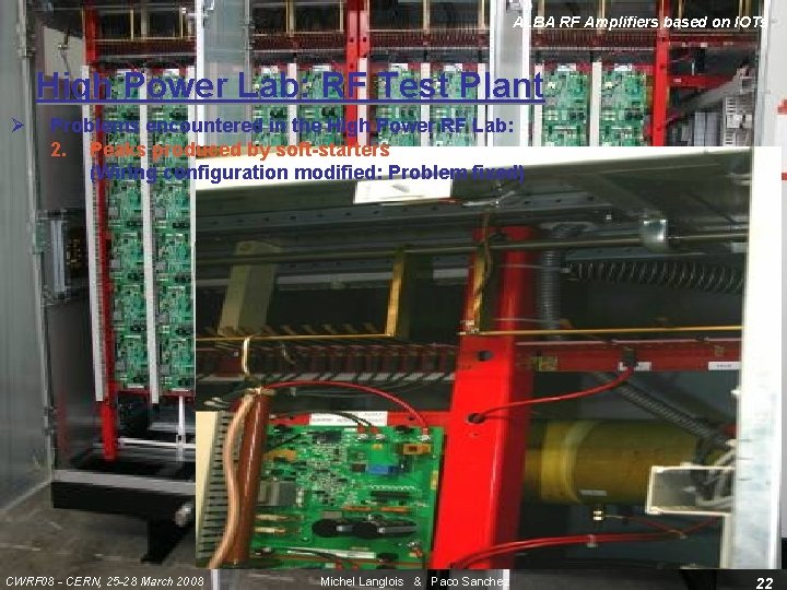 ALBA RF Amplifiers based on IOTs High Power Lab: RF Test Plant Ø Problems