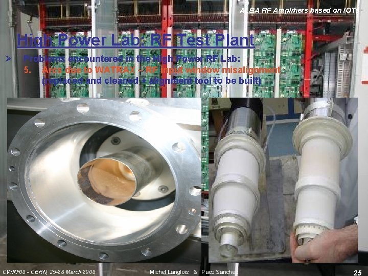 ALBA RF Amplifiers based on IOTs High Power Lab: RF Test Plant Ø Problems