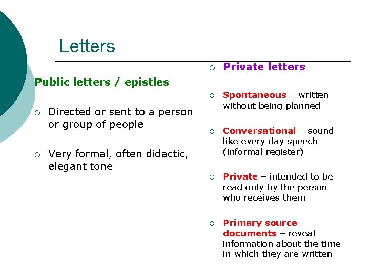 Letters ¡ Private letters Public letters / epistles ¡ ¡ Directed or sent to
