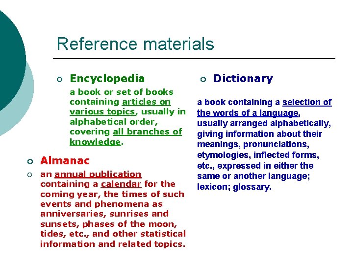 Reference materials ¡ Encyclopedia a book or set of books containing articles on various