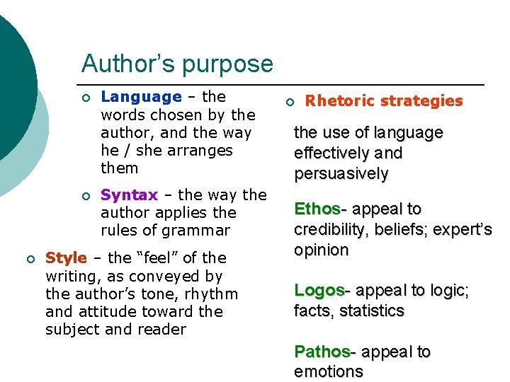 Author’s purpose ¡ ¡ ¡ Language – the words chosen by the author, and