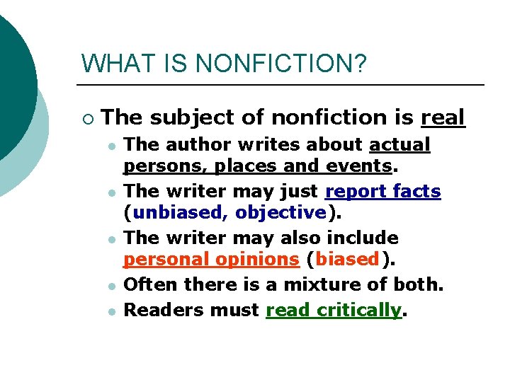 WHAT IS NONFICTION? ¡ The subject of nonfiction is real l l The author