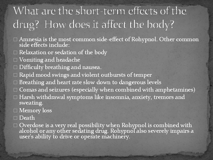 What are the short-term effects of the drug? How does it affect the body?