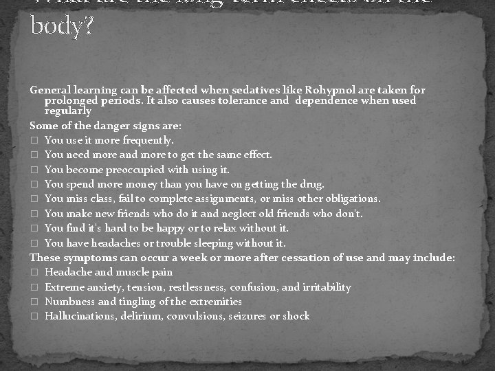 What are the long-term effects on the body? General learning can be affected when