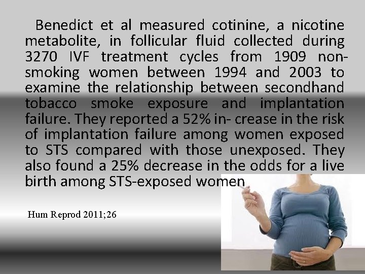 Benedict et al measured cotinine, a nicotine metabolite, in follicular fluid collected during 3270