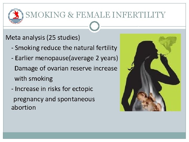 SMOKING & FEMALE INFERTILITY Meta analysis (25 studies) - Smoking reduce the natural fertility