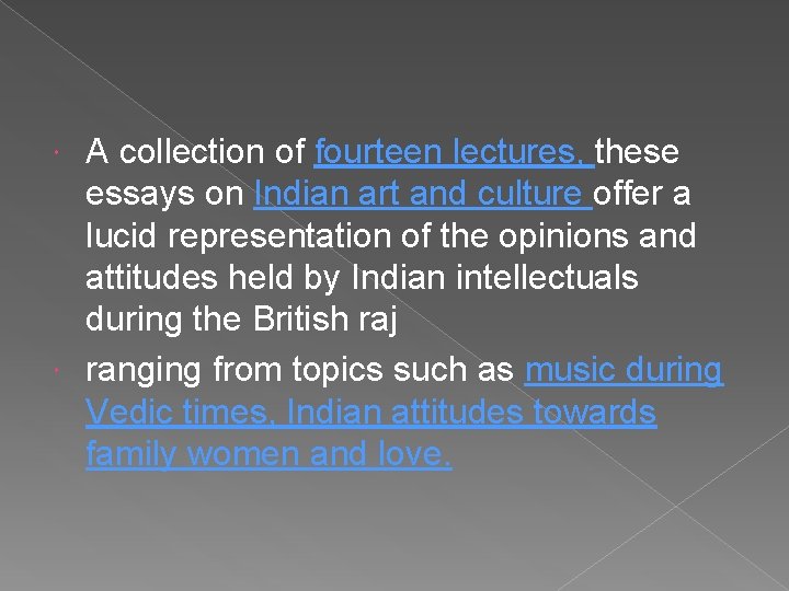 A collection of fourteen lectures, these essays on Indian art and culture offer a