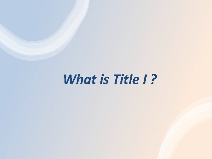 What is Title I ? 