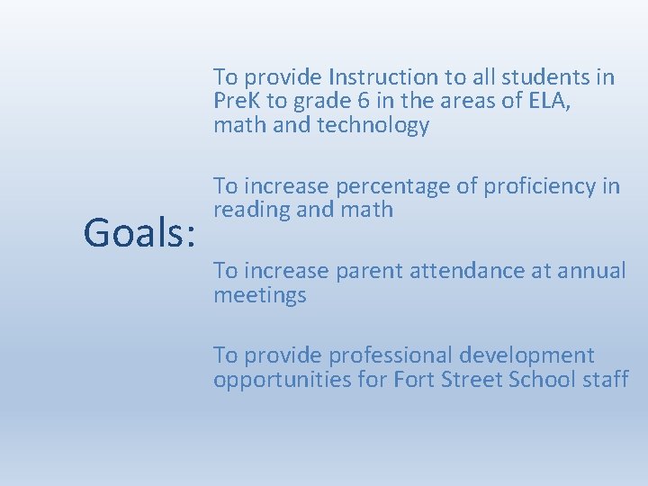 To provide Instruction to all students in Pre. K to grade 6 in the