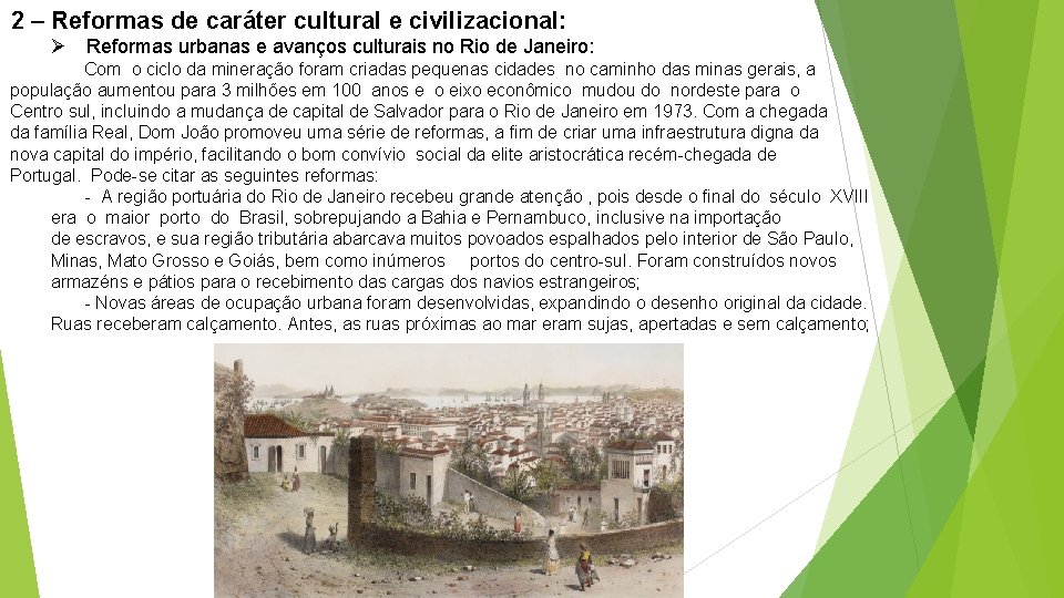 2 – Reformas de caráter cultural e civilizacional: Ø Reformas urbanas e avanços culturais