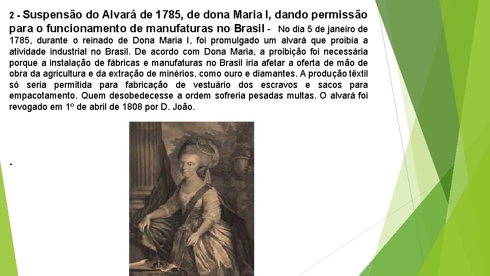 2 - Suspensão do Alvará de 1785, de dona Maria I, dando permissão para