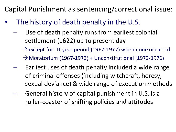 Capital Punishment as sentencing/correctional issue: • The history of death penalty in the U.