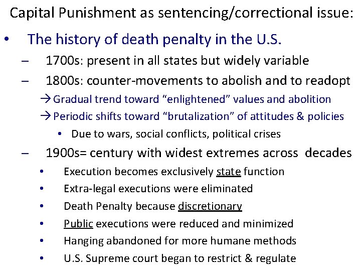 Capital Punishment as sentencing/correctional issue: • The history of death penalty in the U.