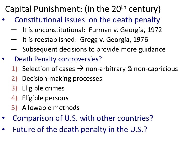 Capital Punishment: (in the 20 th century) • Constitutional issues on the death penalty