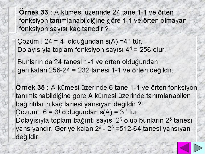 Örnek 33 : A kümesi üzerinde 24 tane 1 -1 ve örten fonksiyon tanımlanabildiğine