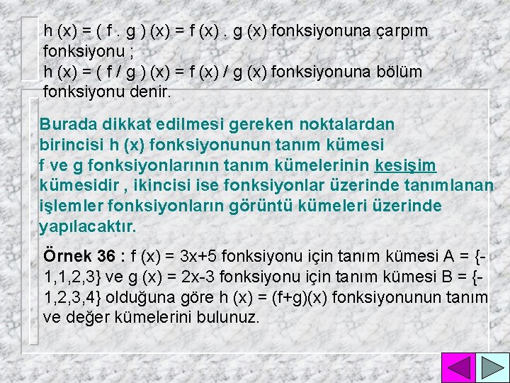 h (x) = ( f. g ) (x) = f (x). g (x) fonksiyonuna