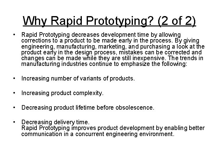 Why Rapid Prototyping? (2 of 2) • Rapid Prototyping decreases development time by allowing
