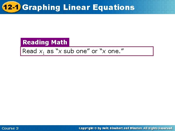 12 -1 Graphing Insert Lesson Title Here Linear Equations Reading Math Read x 1