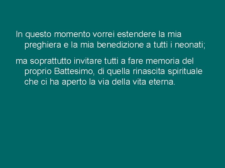 In questo momento vorrei estendere la mia preghiera e la mia benedizione a tutti