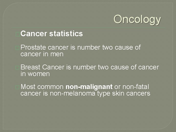 Oncology �Cancer statistics � Prostate cancer is number two cause of cancer in men