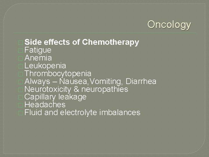 Oncology � Side effects of Chemotherapy � Fatigue � Anemia � Leukopenia � Thrombocytopenia