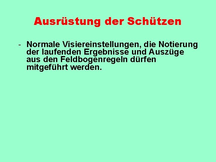 Ausrüstung der Schützen - Normale Visiereinstellungen, die Notierung der laufenden Ergebnisse und Auszüge aus