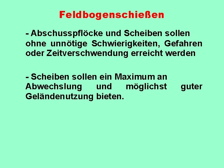 Feldbogenschießen - Abschusspflöcke und Scheiben sollen ohne unnötige Schwierigkeiten, Gefahren oder Zeitverschwendung erreicht werden