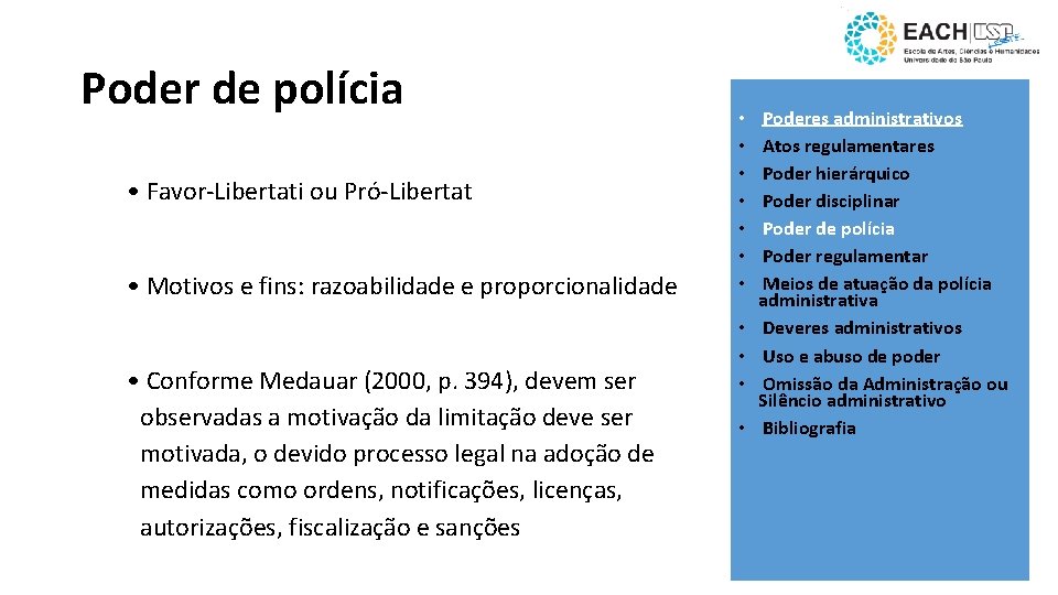 Poder de polícia • Favor-Libertati ou Pró-Libertat • Motivos e fins: razoabilidade e proporcionalidade