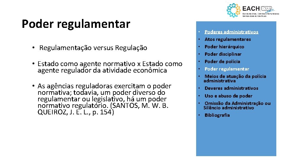 Poder regulamentar • Regulamentação versus Regulação • Estado como agente normativo x Estado como