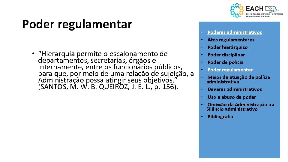 Poder regulamentar • “Hierarquia permite o escalonamento de departamentos, secretarias, órgãos e internamente, entre