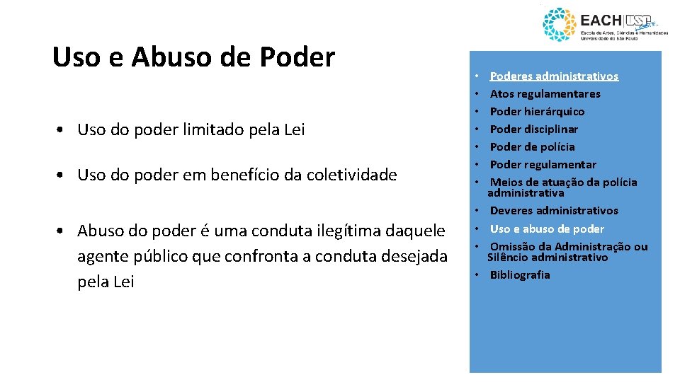 Uso e Abuso de Poder • Uso do poder limitado pela Lei • Uso