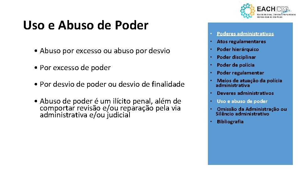 Uso e Abuso de Poder • Abuso por excesso ou abuso por desvio •