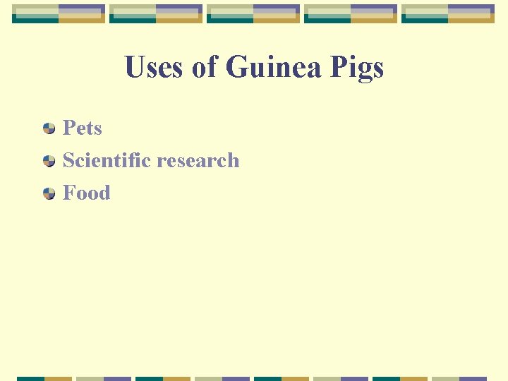 Uses of Guinea Pigs Pets Scientific research Food 