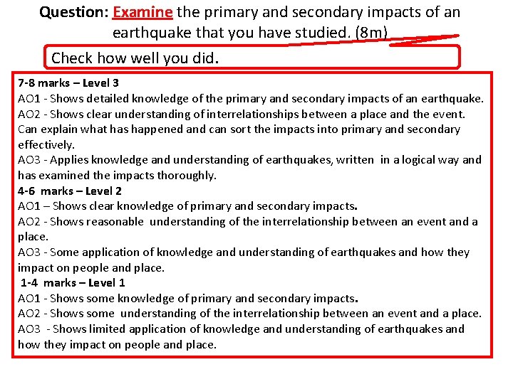 Question: Examine the primary and secondary impacts of an earthquake that you have studied.
