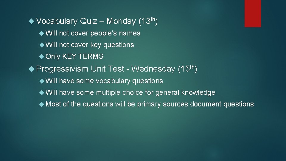  Vocabulary Quiz – Monday (13 th) Will not cover people’s names Will not