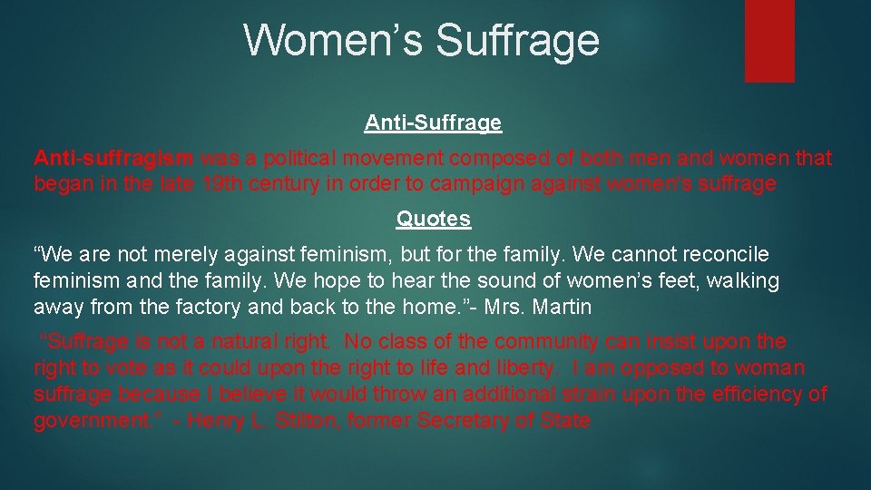 Women’s Suffrage Anti-suffragism was a political movement composed of both men and women that