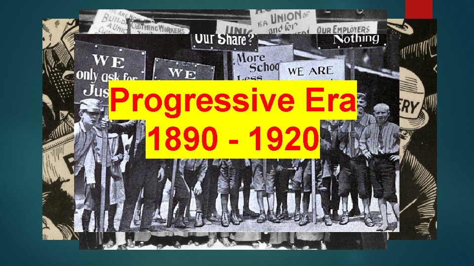 Progressive Era 1890 - 1920 