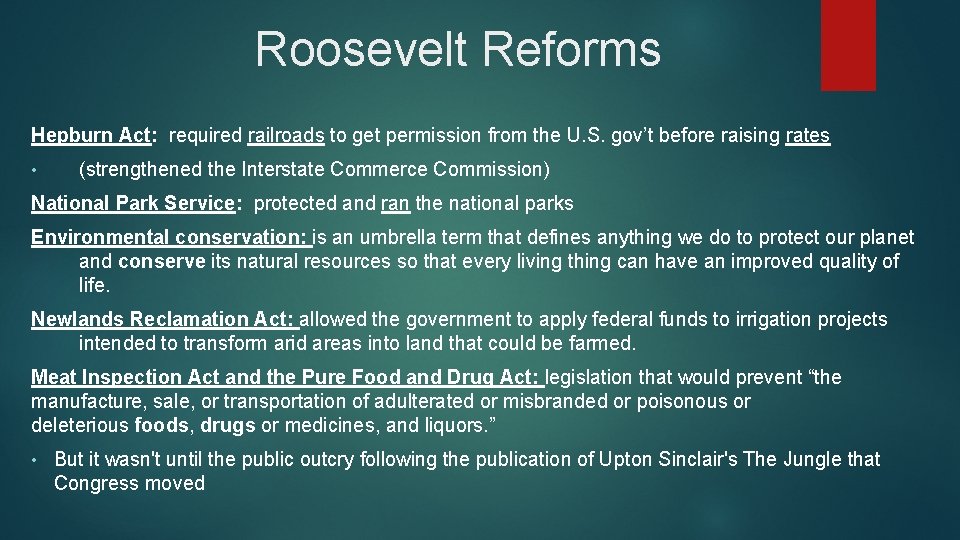 Roosevelt Reforms Hepburn Act: required railroads to get permission from the U. S. gov’t