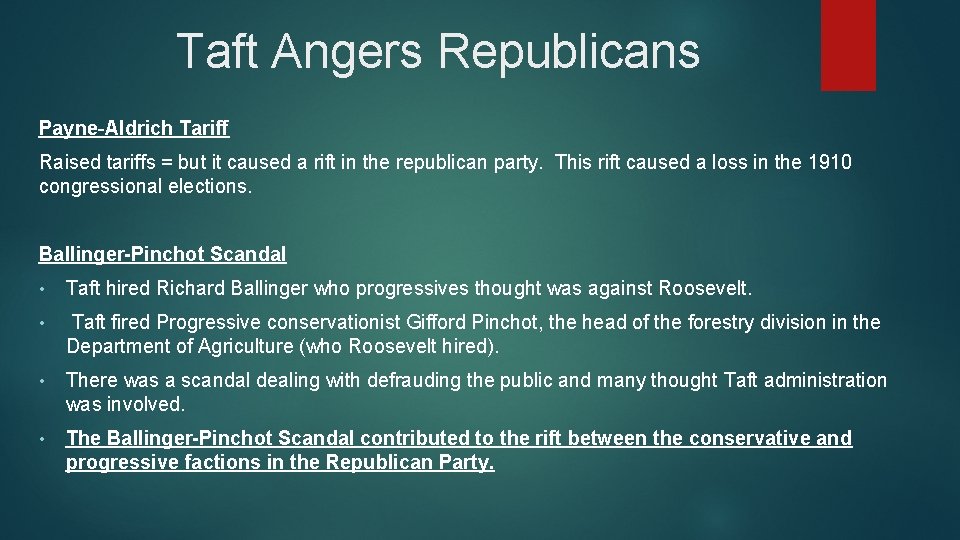 Taft Angers Republicans Payne-Aldrich Tariff Raised tariffs = but it caused a rift in