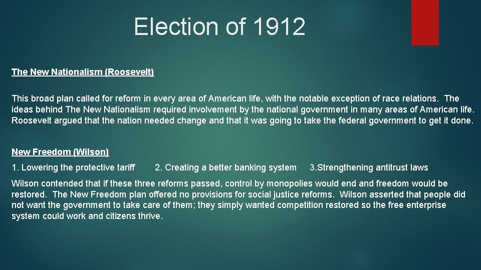 Election of 1912 The New Nationalism (Roosevelt) This broad plan called for reform in
