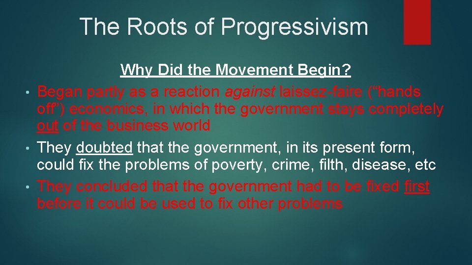 The Roots of Progressivism Why Did the Movement Begin? • Began partly as a
