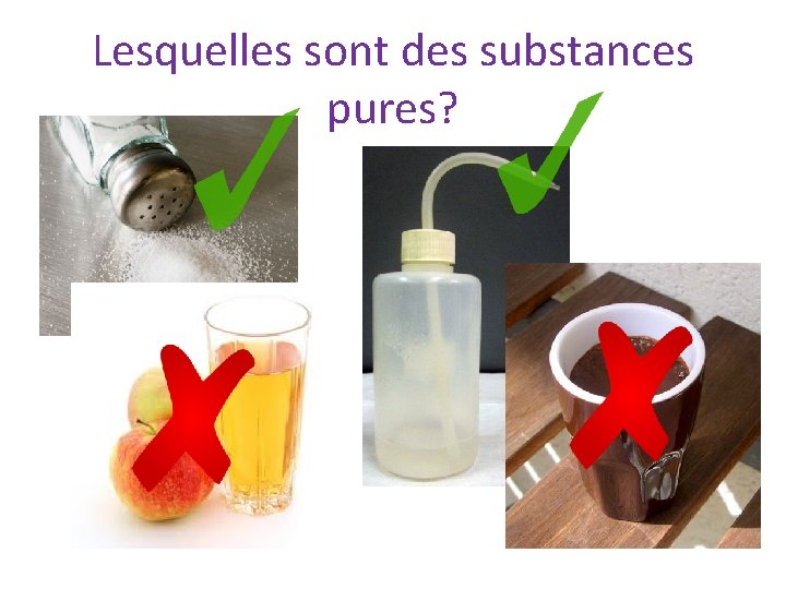Lesquelles sont des substances pures? 