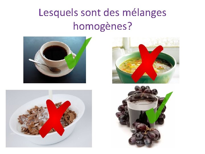 Lesquels sont des mélanges homogènes? 