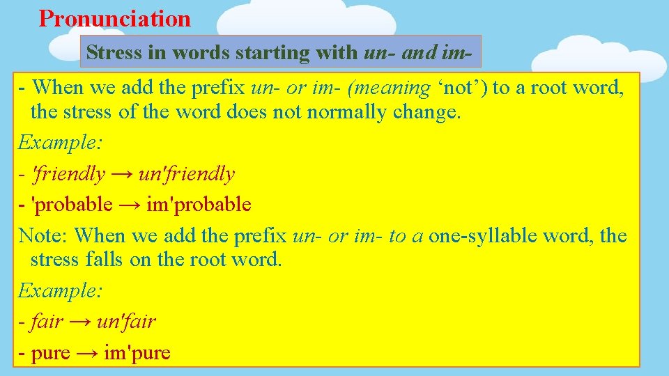 Pronunciation Stress in words starting with un- and im- When we add the prefix