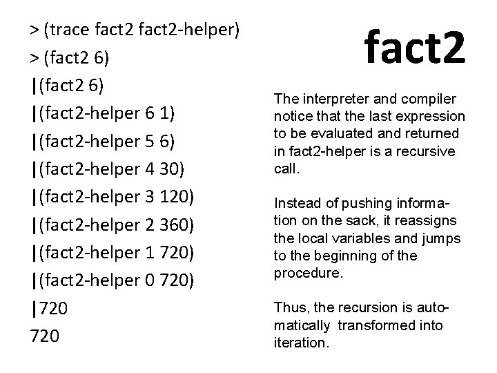 > (trace fact 2 -helper) > (fact 2 6) |(fact 2 -helper 6 1)