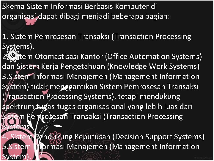 Skema Sistem Informasi Berbasis Komputer di organisasi, dapat dibagi menjadi beberapa bagian: 1. Sistem