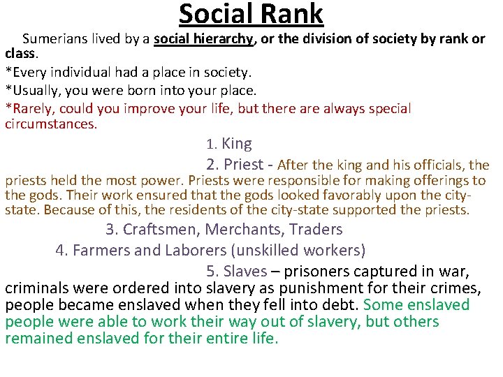 Social Rank Sumerians lived by a social hierarchy, or the division of society by