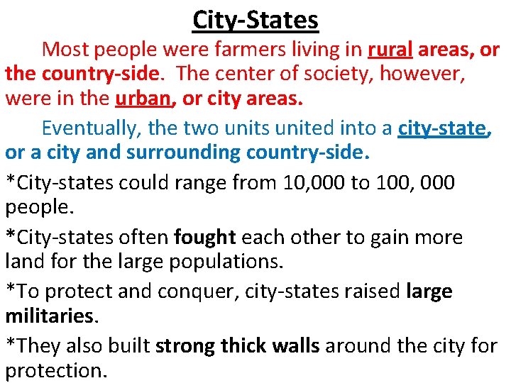 City-States Most people were farmers living in rural areas, or the country-side. The center