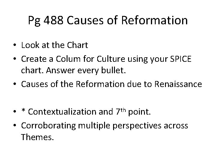 Pg 488 Causes of Reformation • Look at the Chart • Create a Colum