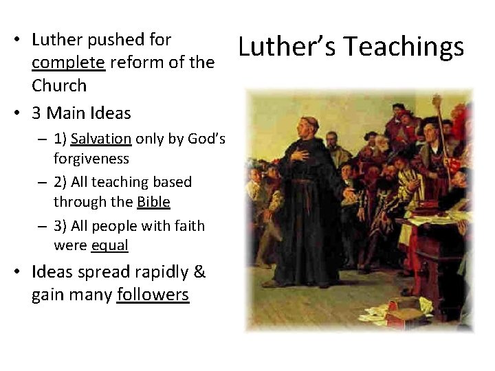  • Luther pushed for complete reform of the Church • 3 Main Ideas